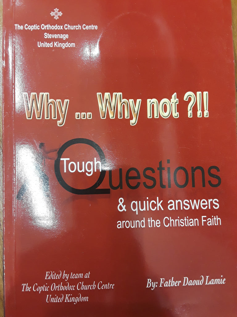 Book Why…Why Not?!! (Tough Questions and Quick Answers) By Father Daoud Lamei