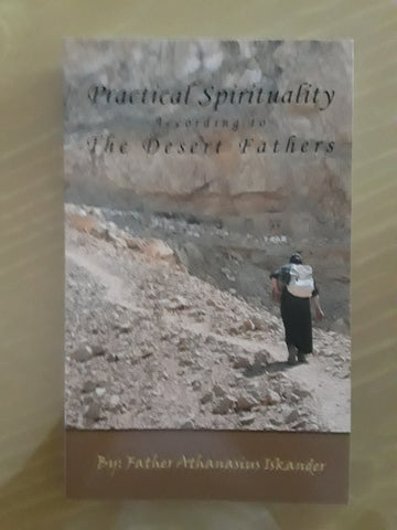 Practical Spirituality according to The Desert Fathers